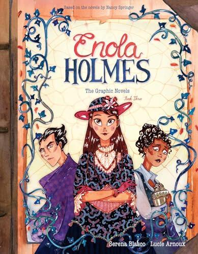 Enola Holmes: The Graphic Novels: The Case of the Black Barouche, The Case of the Elegant Escapade, and The Case of the Mark of the Mongoose