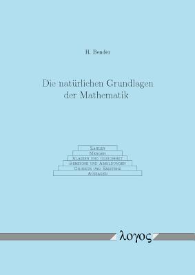 Die nat|rlichen Grundlagen der Mathematik