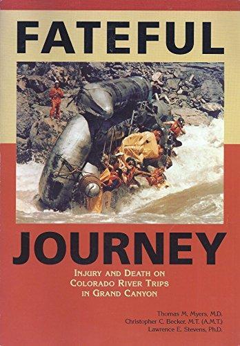Fateful Journey: Injury and Death on Colorado River Trips in Grand Canyon