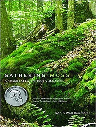 Gathering Moss: A Natural & Cultural History of Mosses