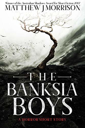 The Banksia Boys: A Horror Short Story