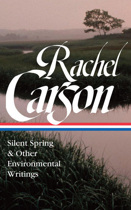 Silent Spring & Other Writings on the Environment