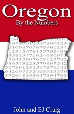 Oregon by the Numbers: Important and Curious Numbers About Oregon and Her Cities (Series/Volume Notes)