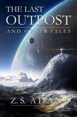 The Last Outpost and Other Tales