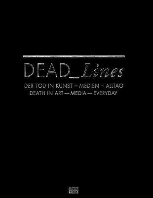 Dead Lines: Death in Art, Media, Everyday