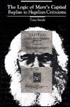 The Logic of Marx's Capital: Replies to Hegelian Criticisms