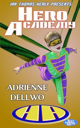 Hero Academy: A Just Cause Universe novel