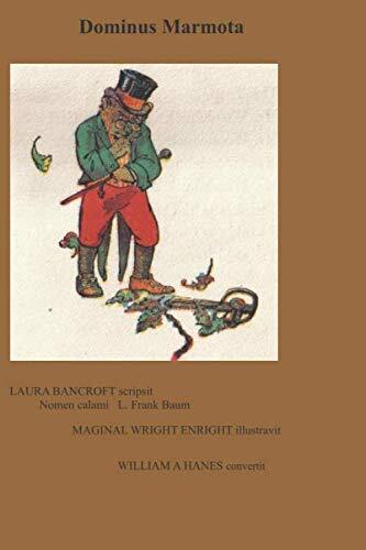 Dominus Marmota: Mr. Woodchuck in Latin (Scintilla et Crassulus (Twinkle and Chubbins))