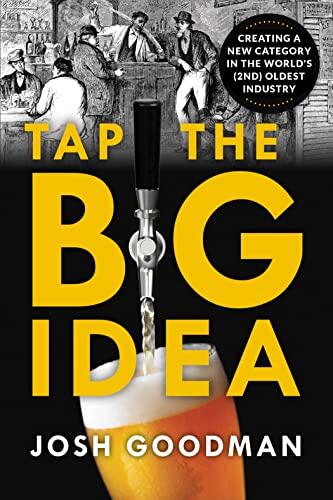Tap the Big Idea: Creating a New Category in the World's Second Oldest Industry