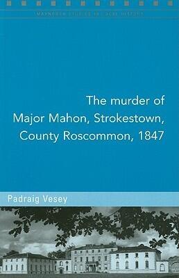 The Murder of Major Mahon, Roscommon 1847