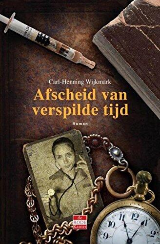 Afscheid van verspilde tijd: roman - winnaar van de Zweedse Augustprijs voor literatuur