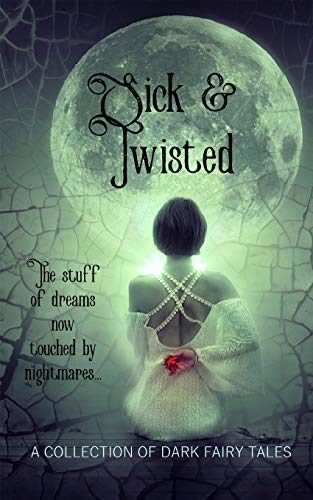Sick & Twisted: Dark Fairy Tale Retellings