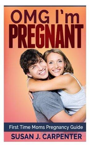 OMG I'm Pregnant: First Time Moms Pregnancy Guide