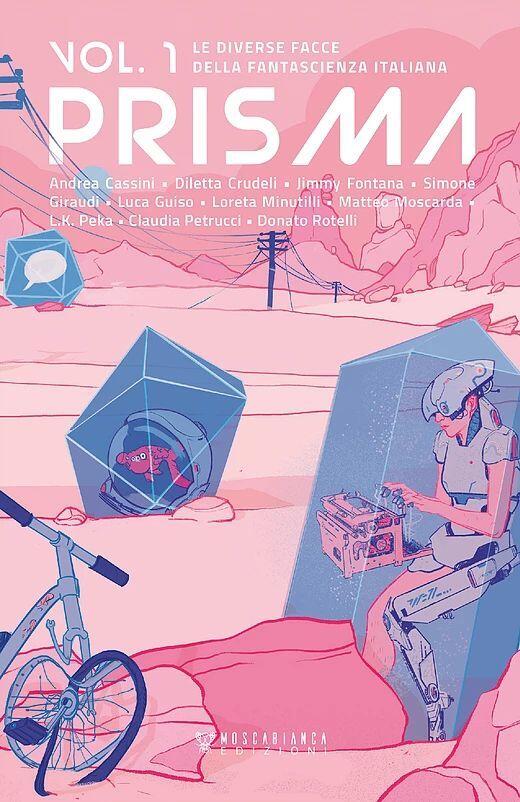 Prisma: Le diverse facce della fantascienza italiana. Vol. 1
