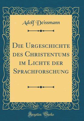 Die Urgeschichte des Christentums im Lichte der Sprachforschung