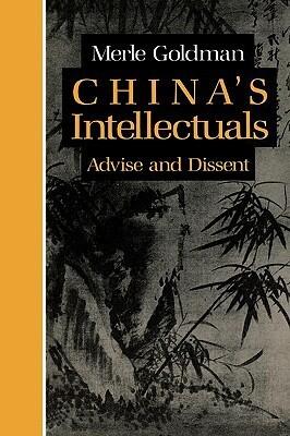 China's Intellectuals: Advise and Dissent
