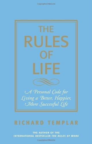The Rules of Life: A Personal Code for Living a Better, Happier, More Successful Life
