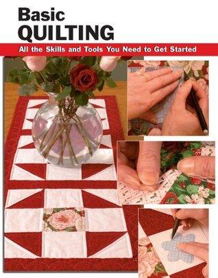 Basic Quilting: All the Skills and Tools You Need to Get Started