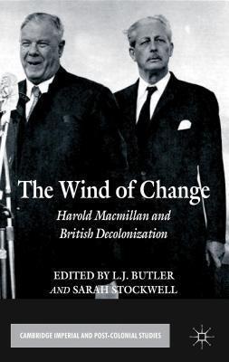 Wind of Change: Harold MacMillan and British Decolonization
