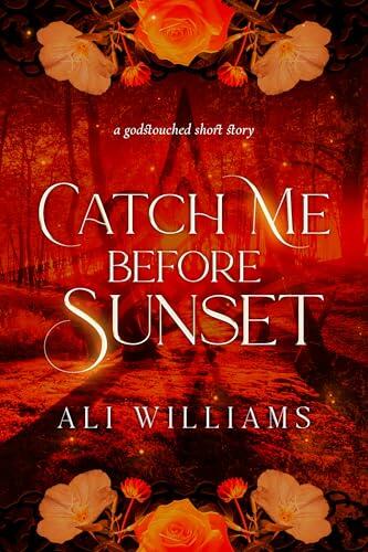 Catch Me Before Sunset: A Sapphic Fae Godstouched Romance
