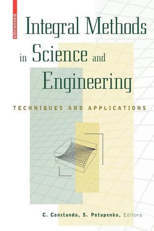 Integral Methods in Science and Engineering: Techniques and Applications