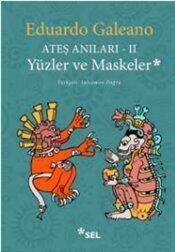 Ateş Anıları-II: Yüzler ve Maskeler