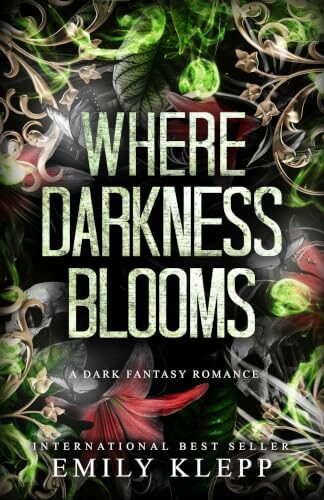 Where Darkness Blooms: A Dark Fantasy Romance