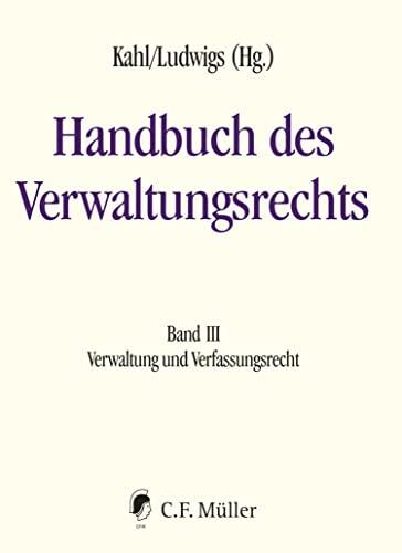 Handbuch des Verwaltungsrechts: Band III: Verwaltung und Verfassungsrecht