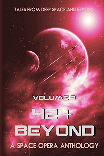 42 & Beyond: A Space Opera Anthology