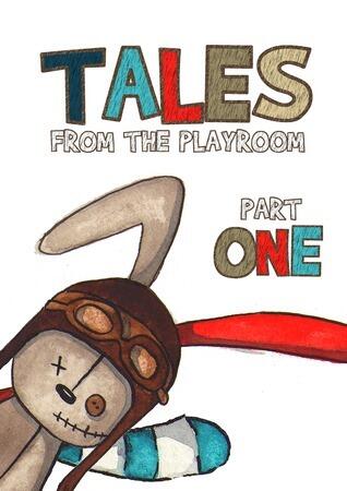 Tales from the Playroom (Part I)