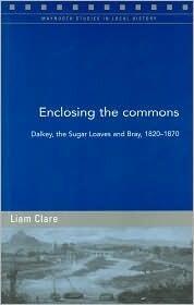Enclosing the Commons: Dalky, the Sugar Loaves and Bray, 1820 -70