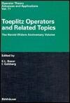 Toeplitz Operators and Related Topics: The Harold Widom Aniversary Volume : Workshop on Toeplitz and Wiener-Hopf Operators, Santa Cruz, California,