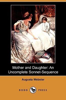 Mother and Daughter: An Uncomplete Sonnet-Sequence