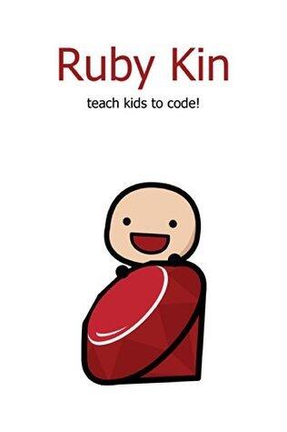 Ruby Kin: Teach kids to code, with Ruby!