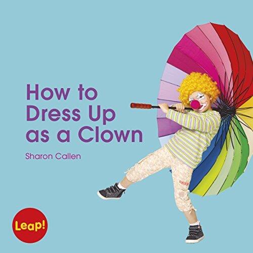 How to Dress Up as a Clown