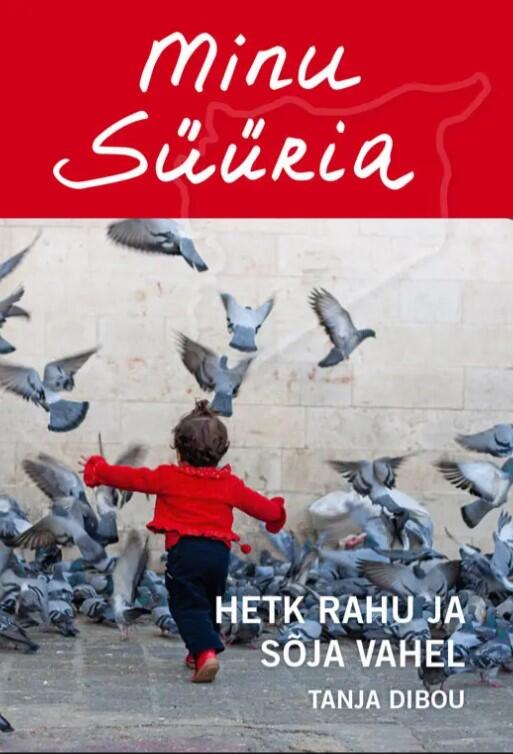 Minu Süüria: Hetk Rahu ja Sõja Vahel