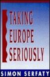 Taking Europe Seriously