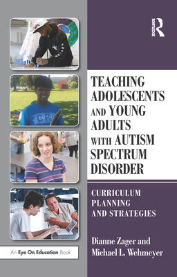 Teaching Adolescents and Young Adults with Autism Spectrum Disorder: Curriculum Planning and Strategies