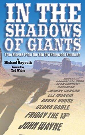 In the Shadows of Giants: True Stories From The Son of a Hollywood Stuntman