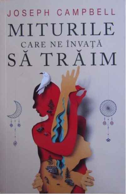Miturile care ne învață să trăim