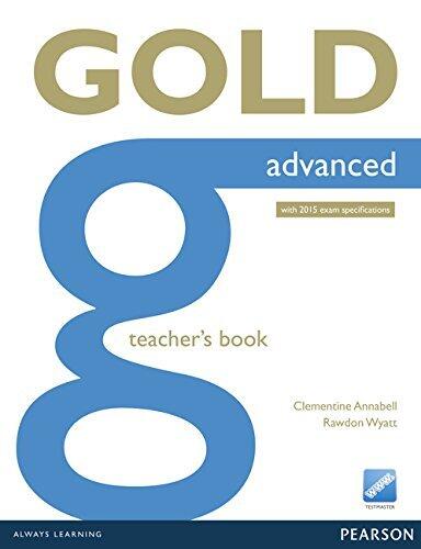 Gold Advanced Teacher's Book: Advanced
