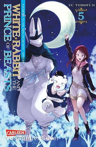 White Rabbit and the Prince of Beasts 5: Mitreißende Fortsetzung zum beliebten Fantasy-Manga SACRIFICE TO THE KING OF BEASTS
