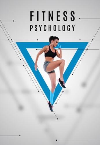 Fitness Psychology : Domina tu Mente, Transforma tu Cuerpo