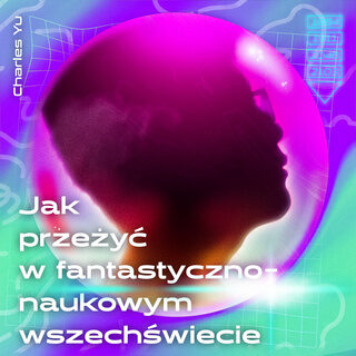 Jak przeżyć w fantastycznonaukowym wszechświecie