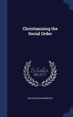 Christianizing the Social Order