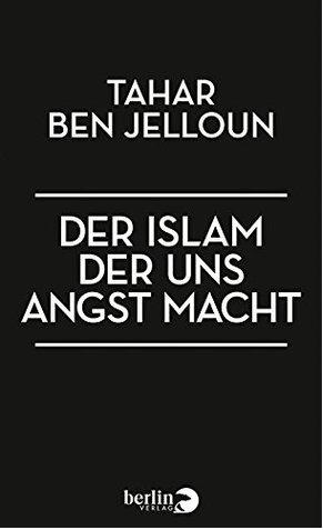 Der Islam, der uns Angst macht
