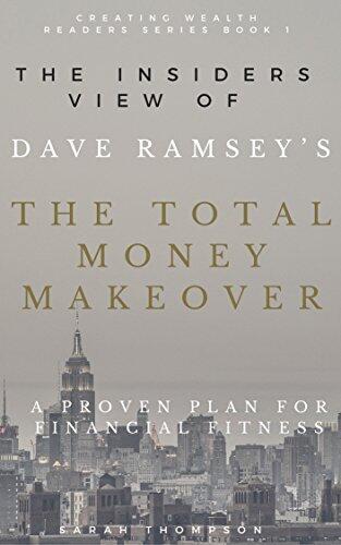 The Insiders View of Dave Ramsey's The Total Money Makeover: A Proven Plan for Financial Fitness