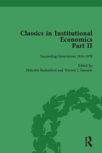 Classics in Institutional Economics, Part II (Volume 9): Succeeding Generations