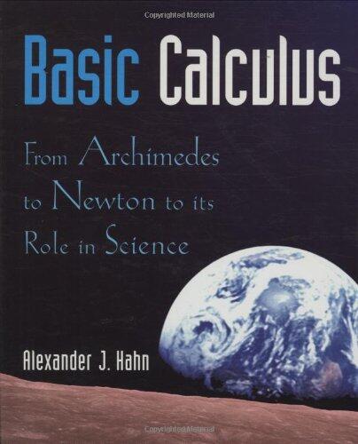 Basic Calculus: From Archimedes to Newton to its Role in Science