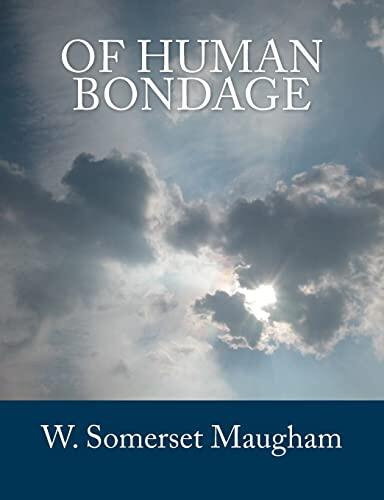 Of Human Bondage (Large Print Edition): The Complete and Unabridged Classic Edition